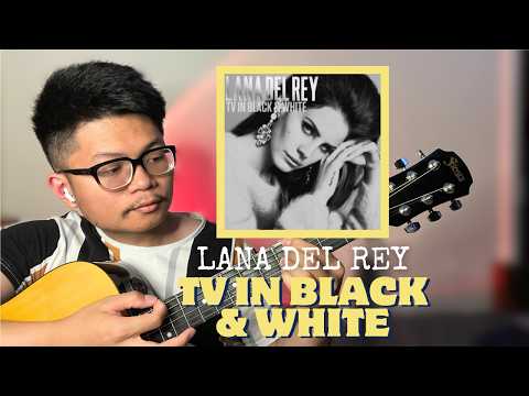 Tv In Black And White - Lana Del Rey