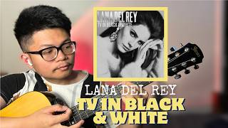Guitar Tutorial - TV in Black &amp; White by Lana Del Rey! (Unreleased Song)