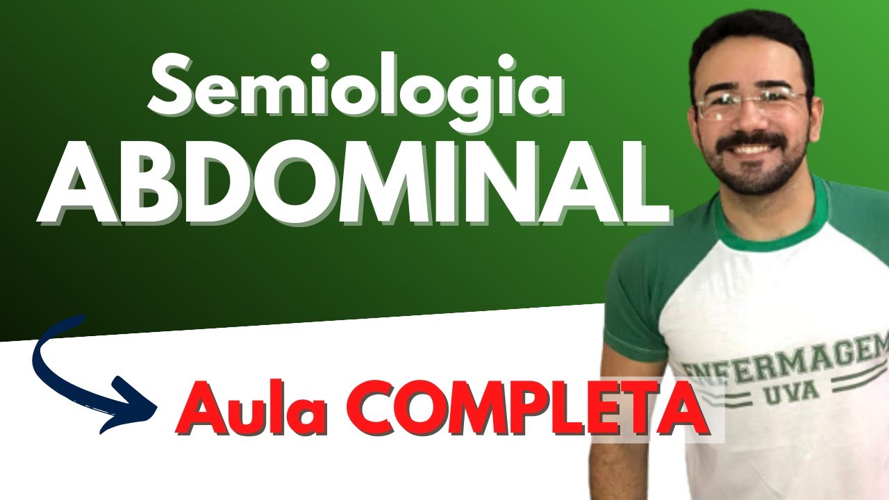 SEMIOLOGIA - Exame Físico do ABDOME I AULA COMPLETA
