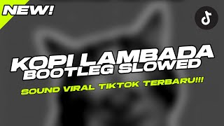 Download lagu DJ Kopi Lambada Bootleg Slowed - Viral TikTok 2026 (SMXXL x RCKYRMX) mp3