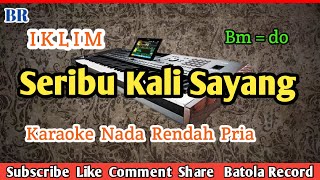 Download lagu Seribu Kali Sayang Karaoke || Nada Rendah Pria || Iklim || Slowrock || Malaysia mp3
