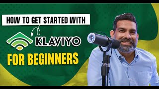 How to Get Started with Klaviyo for Beginners