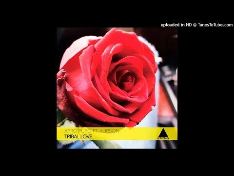 Afro Pupo Ft. Aurson - Tribal Love (Dub)