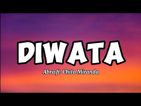 Abra Ft. Chito Miranda - Diwata | Lyrics