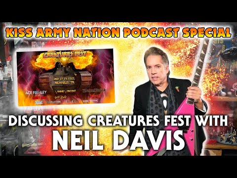 KISS ARMY NATION PODCAST Episode 45 - Discussing Creatures Fest with Neil Davis
