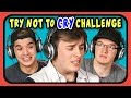 YOUTUBERS REACT TO TRY NOT TO CRY CHALLENGE YOUTUBERS REACT TO TRY NOT TO CRY CHALLENGE