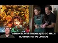 O fenômeno Demon Slayer - Kimetsu no Yaiba Castelo Infinito e o sucesso de Invocação do Mal 4