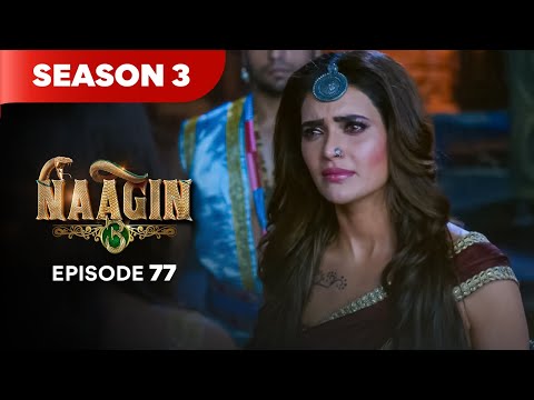 Naagin Drama Serial | Season 3 | EPISODE 77 | Best Drama 2025