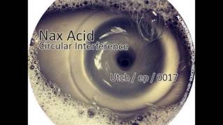 Nax Acid - Circular Interference (Original Mix)