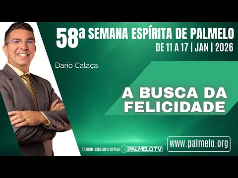 A busca da felicidade | Com Dario Calçada | 58ª Semana Espírita de Palmelo