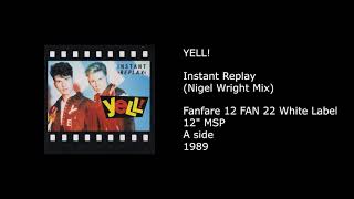 YELL! - Instant Replay (Nigel Wright Mix) - 1989