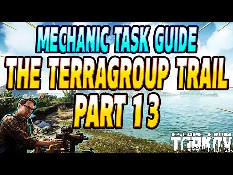 The TerraGroup Trail Part 13 - Mechanic Task Guide - Escape From Tarkov