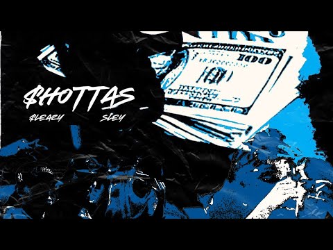 SLEY feat. @Sleazy777    - $hottas (Official Lyric Video)