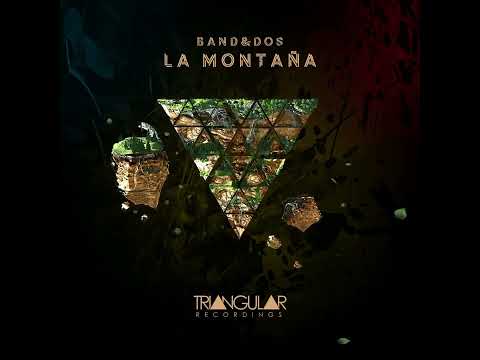 Band&Dos - La Montaña (Original Mix)