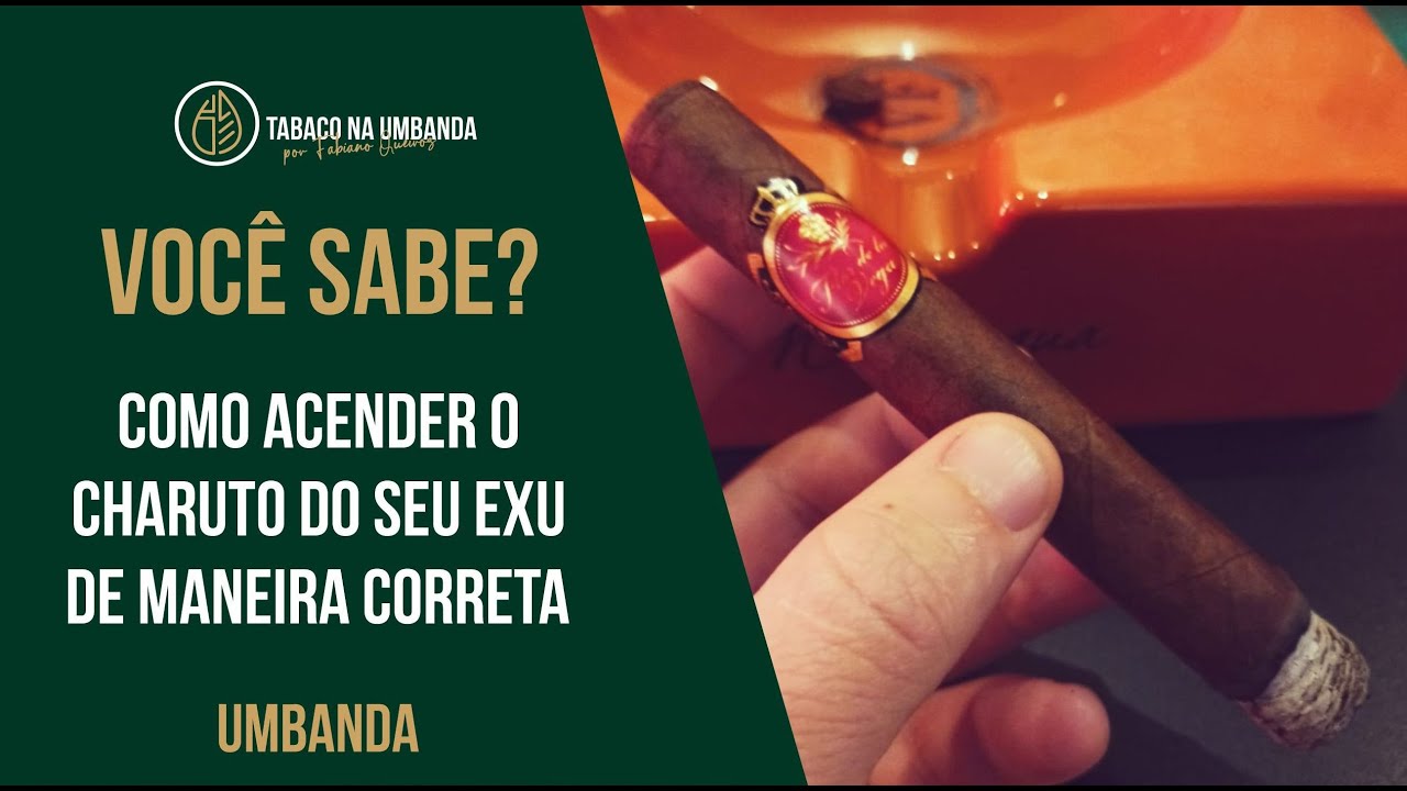 COMO ACENDER O CHARUTO DO SEU EXU DE MANEIRA CORRETA