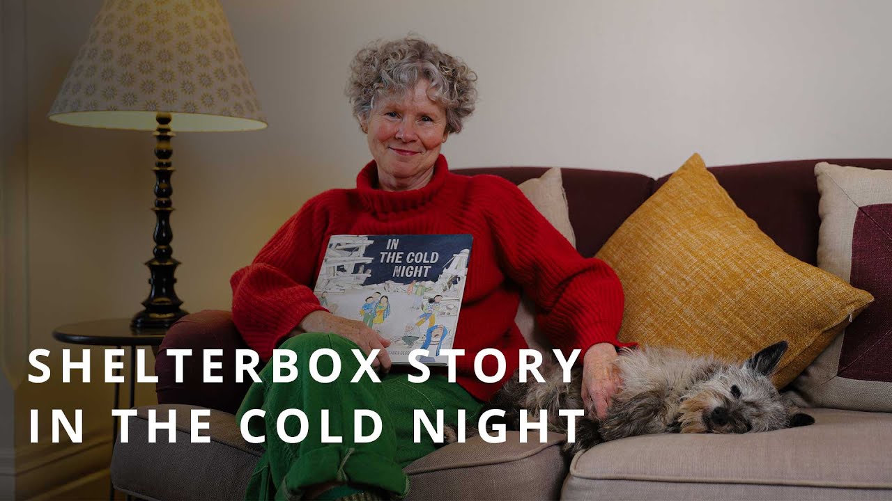 'In the cold night' - A ShelterBox story with Imelda Staunton