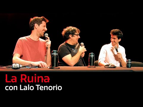 124. La Ruina (con Lalo Tenorio)