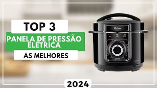 Top 3 Melhores Panela de Pressão Elétrica Custo Benefício Para 2024