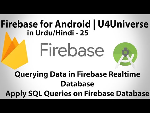 Firebase for Android-25 | Query Data (SQL Queries) from Firebase Realtime Database | U4Universe