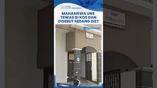 Mahasiswa UNS Ditemukan Tewas dalam Kamar Kos, Disebut sedang Jalani Diet, Sering Pesan Katering