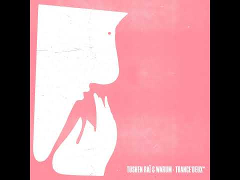 Tushen Raï & Warum -  Trance Deux*