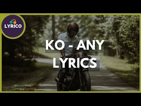 KO - Any (Lyrics) 🎵 Lyrico TV Video