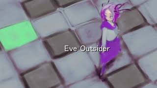 Eve アウトサイダー どこぞの絵師さんが歌ってみた 2019/2/5