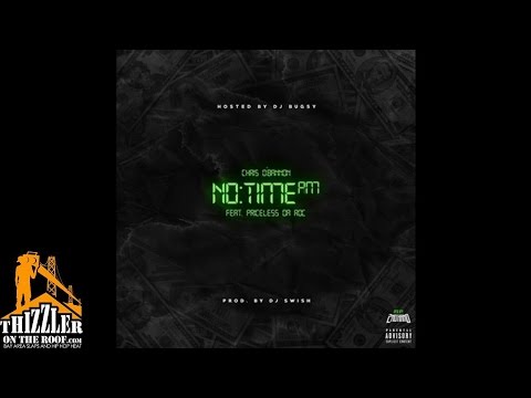 Chris O'Bannon ft. Priceless Da Roc - No Time [Prod. DJ Swish] [Thizzler.com]
