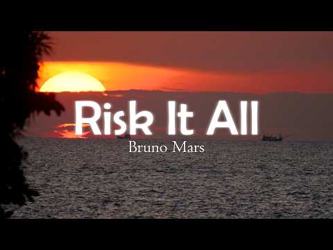 Risk It All - Bruno Mars (lyric video)