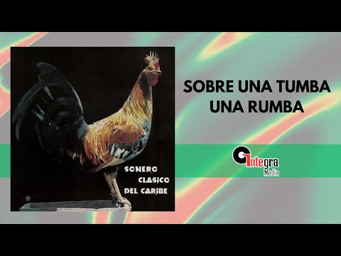 Sobre una Tumba una Rumba - Sonero Clásico del Caribe | Video Lyric | Salsa