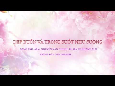 Đẹp buồn và trong suốt như sương - Kim Khánh