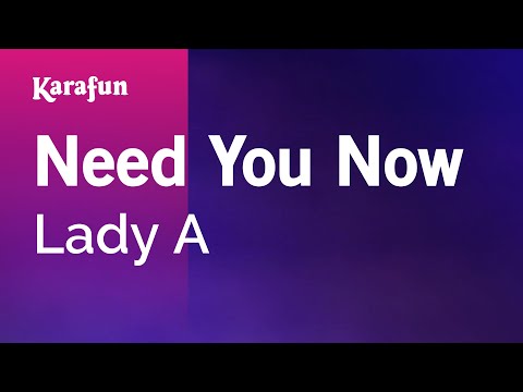 Need You Now - Lady A | Karaoke Version | KaraFun
