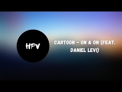 Cartoon - On & On (feat. Daniel Levi) [HPV Realease]