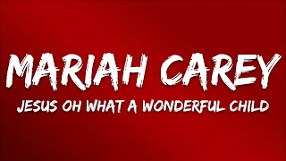 Mariah Carey - Jesus Oh What a Wonderful Child (Lyrics)