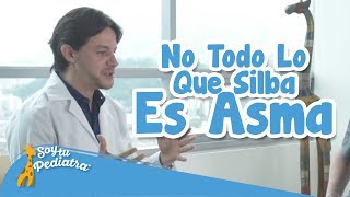 094 - No Todo Lo Que Silba Es Asma, Salud - SoyTuPediatra