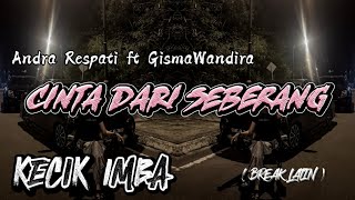 Download lagu KECIK IMBA - Cinta Dari Seberang Remix ( BREAK LATIN ) mp3 Download lagu KECIK IMBA - Cinta Dari Seberang Remix ( BREAK LATIN ) mp3
