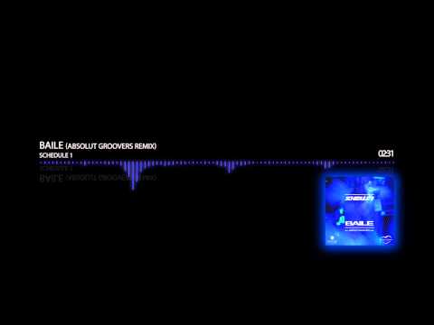Schedule 1 - Baile (Absolut Groovers Remix)