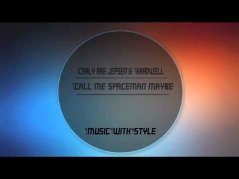Carly Rae Jepsen vs Hardwell - Call Me Spaceman Maybe (Djs From Mars Mash-up)