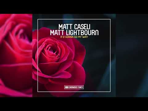 Matt Caseli X Matt Lightbourn   R U Gonna Go My Way