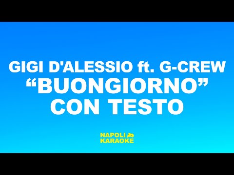 GIGI D'ALESSIO ft. G-CREW - Buongiorno (Testo/Lyrics)