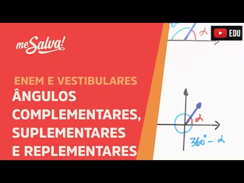 Ângulos complementares, suplementares e replementares | ENEM e Vestibulares | Me Salva!