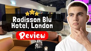 Radisson Blu Hotel, London Bloomsbury Review - Things You MUST Know Before Stayi