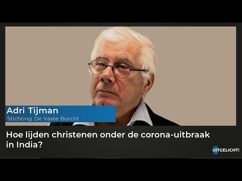 Uitgelicht 26 april 2021 (1) - Adri Tijman over corona en christenen in India