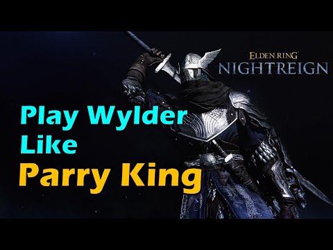 Play Wylder Like Parry King - Nightreign Elden Ring