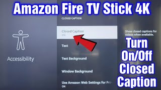 Amazon Fire TV Stick 4K – How To Turn On & Off Closed Captioning