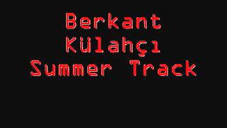 Berkant Külahçı - Summer Track