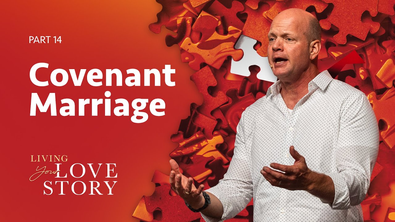 Covenant Marriage | Living Your Love Story (Part 14)