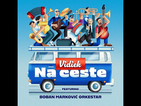 Vidiek featuring Boban Markovic Orkestar: Na Ceste