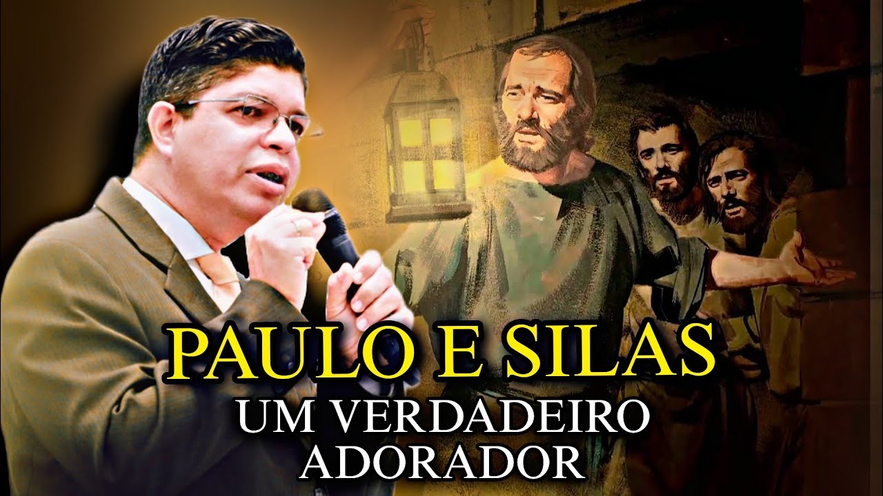 Ev. Lourival Neto - PAULO E SILAS UM VERDADEIRO ADORADOR
