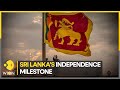 Sri Lanka 75th Independence Day Milestone Spent Much Of Its History At War With Itself WION